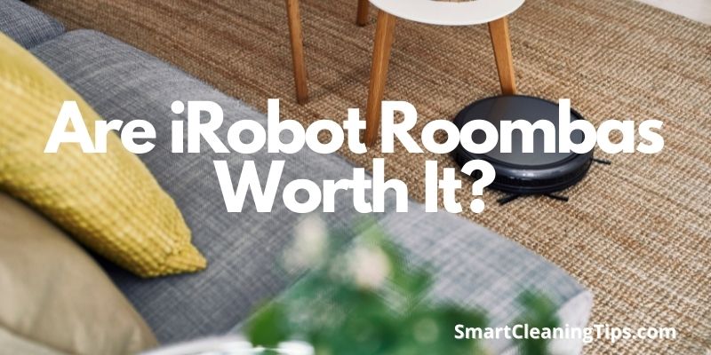 Are iRobot Roombas Worth It?