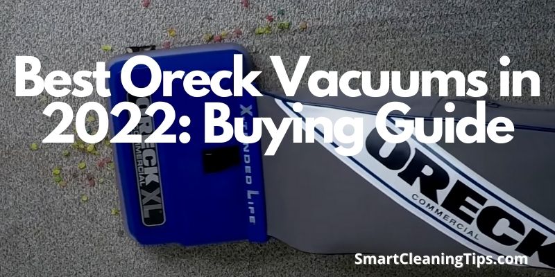 Best Oreck Vacuums in 2022: Buying Guide
